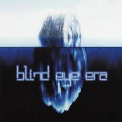 Blind Eye Era : Blind Eye Era